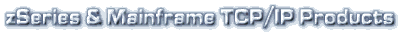 TCP/IP Products for the IBM zSeries and Mainframes