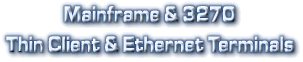 Thin Client Terminals and Ethernet Terminals for Mainframes, zSeries, and UNIX hosts.