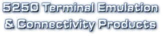 5250 Terminal Emulation_& Connectivity Products
