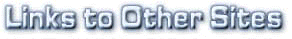Links to Other Sites.jpg (2878 bytes)