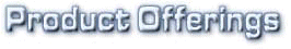 Product Offerings.jpg (2687 bytes)